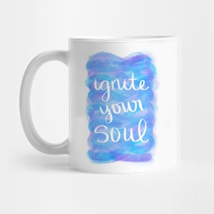 Ignite Your Soul Mug